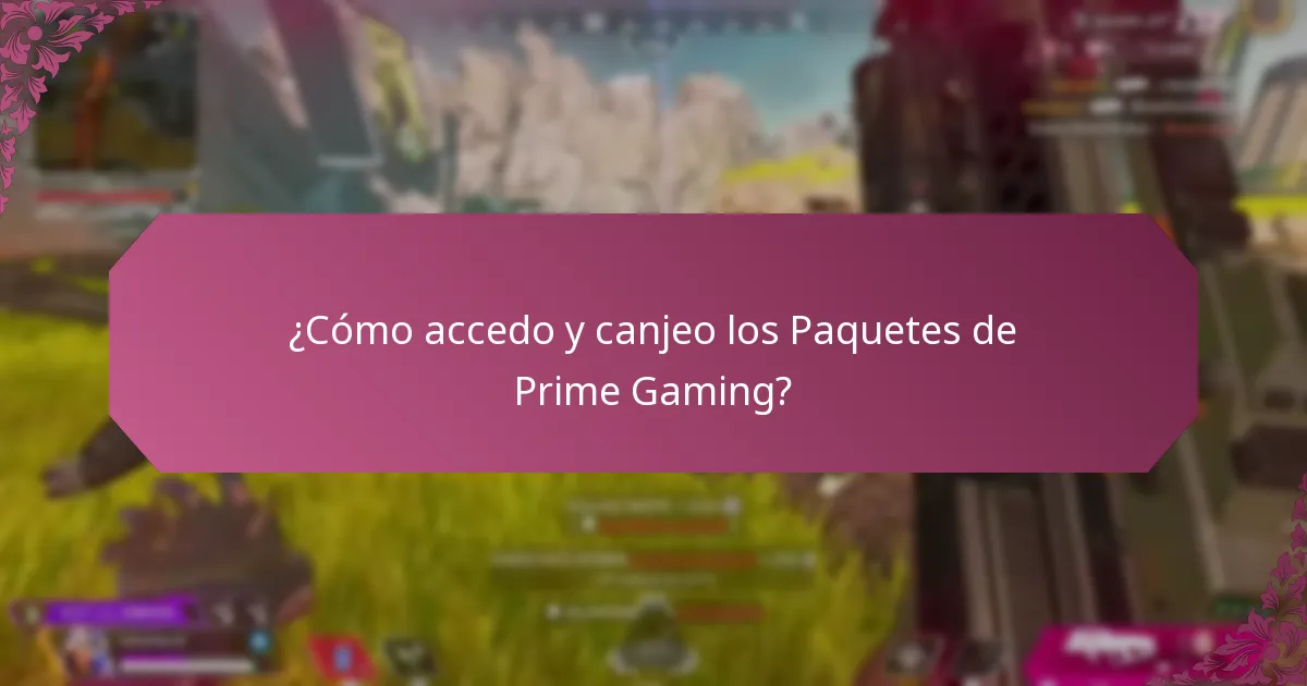 ¿Cómo accedo y canjeo los Paquetes de Prime Gaming?