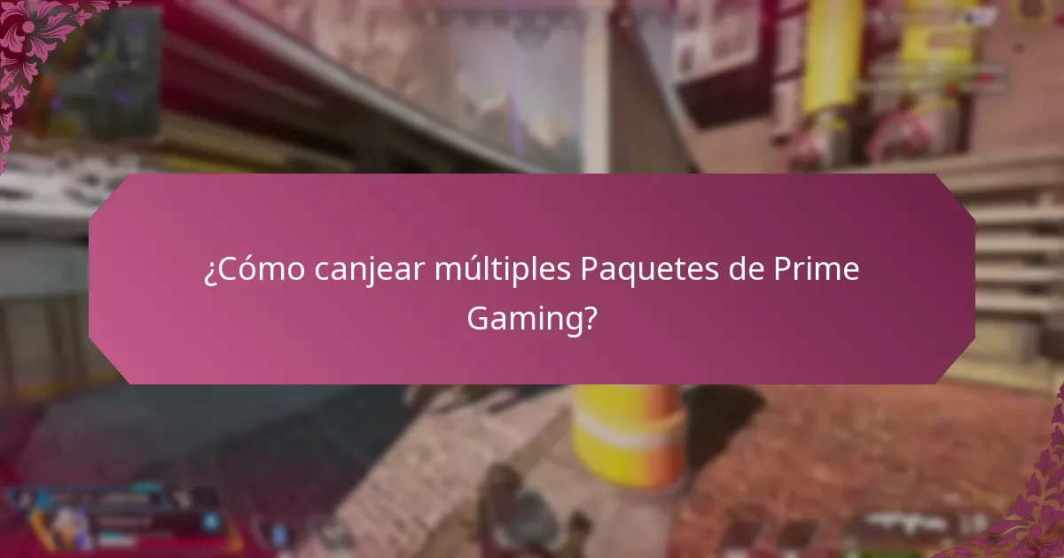 ¿Cómo canjear múltiples Paquetes de Prime Gaming?