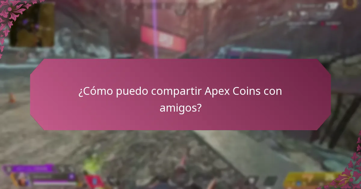 ¿Cómo puedo compartir Apex Coins con amigos?