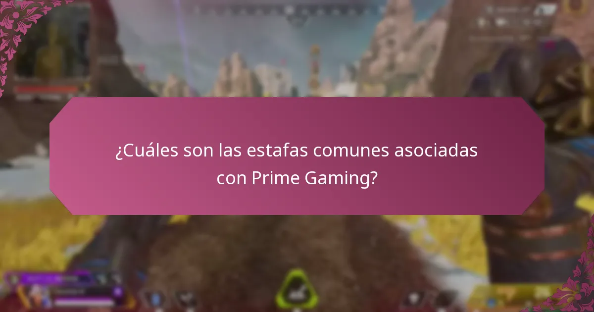 ¿Cuáles son las estafas comunes asociadas con Prime Gaming?