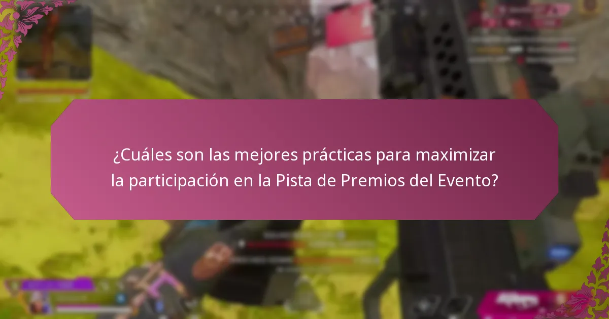 ¿Cuáles son las mejores prácticas para maximizar la participación en la Pista de Premios del Evento?