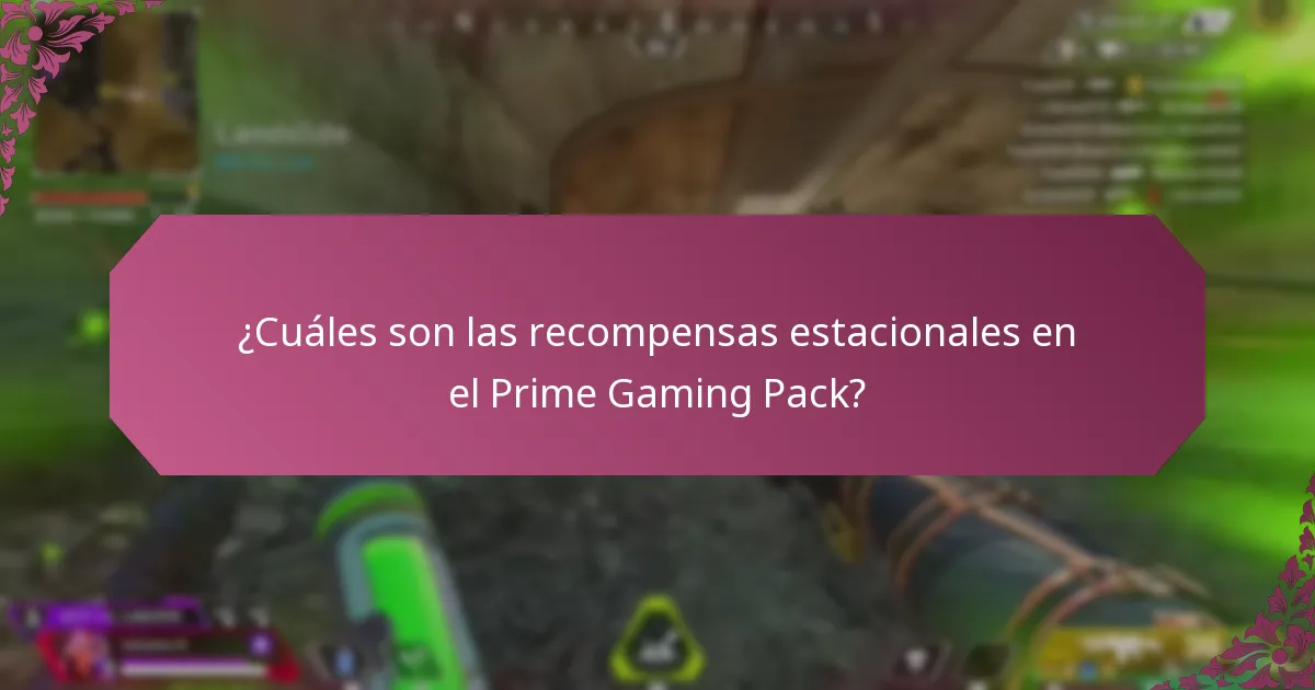 ¿Cuáles son las recompensas estacionales en el Prime Gaming Pack?