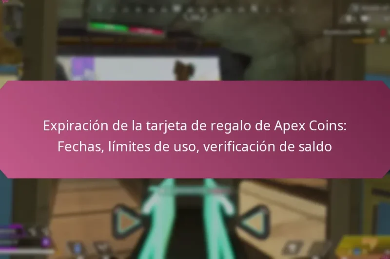Expiración de la tarjeta de regalo de Apex Coins: Fechas, límites de uso, verificación de saldo