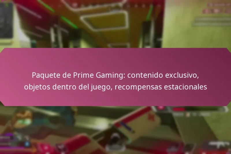 Paquete de Prime Gaming: contenido exclusivo, objetos dentro del juego, recompensas estacionales