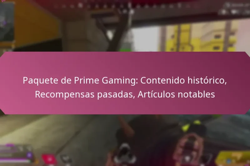 Paquete de Prime Gaming: Contenido histórico, Recompensas pasadas, Artículos notables