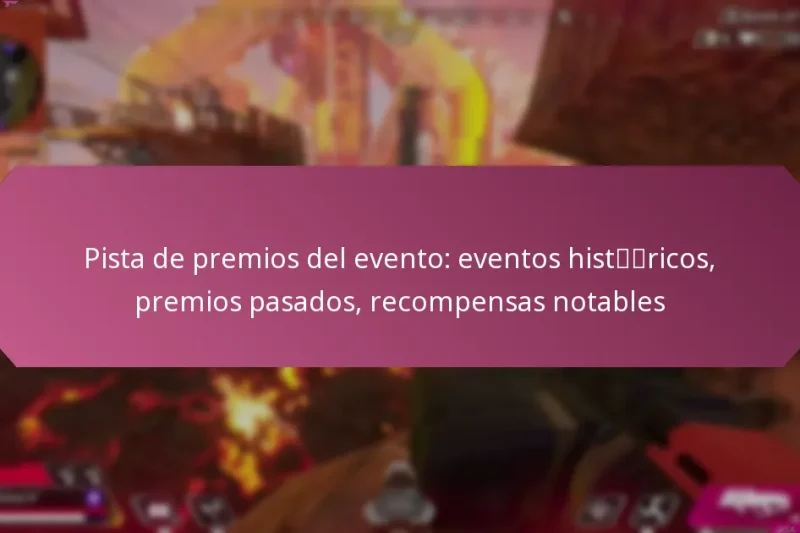 Pista de premios del evento: eventos históricos, premios pasados, recompensas notables