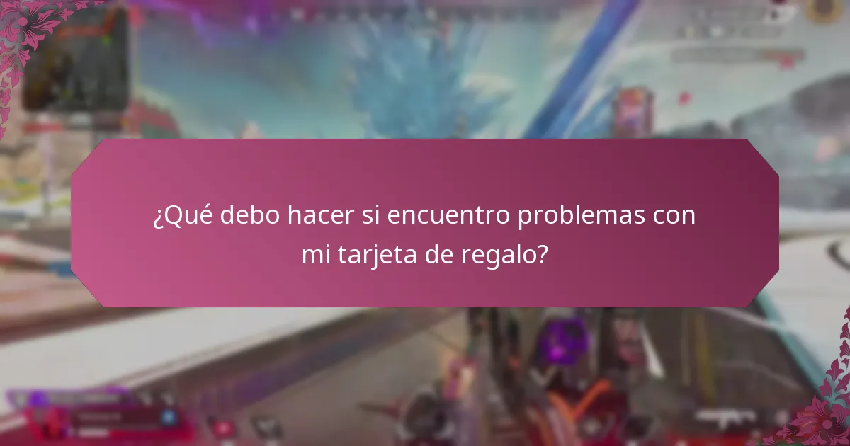 ¿Qué debo hacer si encuentro problemas con mi tarjeta de regalo?